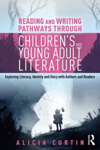 Cover Reading and Writing Pathways through Children's and Young Adult Literature