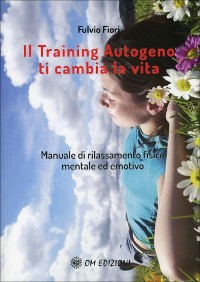 Cover Il Training Autogeno Ti Cambia La Vita