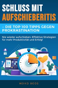 Cover Schluss mit Aufschieberitis – Die Top 100 Tipps gegen Prokrastination