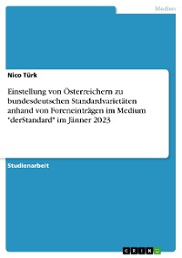 Cover Einstellung von Österreichern zu bundesdeutschen Standardvarietäten anhand von Foreneinträgen im Medium "derStandard" im Jänner 2023