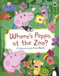 Cover Peppa Pig: Where s Peppa at the Zoo?