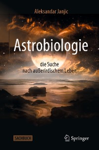 Cover Astrobiologie - die Suche nach außerirdischem Leben
