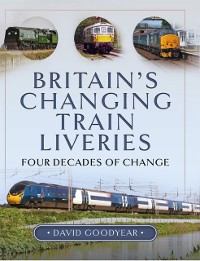 Cover Britain's Changing Train Liveries