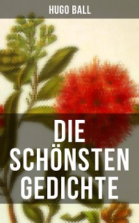 Cover Die schönsten Gedichte von Hugo Ball