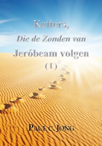 Cover Ketters, Die de Zonden van Jerobeam volgen ( I )