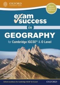 Cover Exam Success in Geography for Cambridge IGCSE & O Level