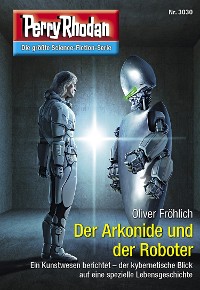 Cover Perry Rhodan 3030: Der Arkonide und der Roboter
