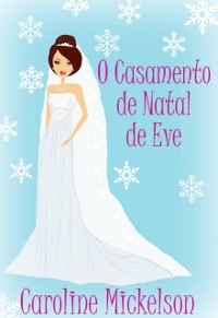 Cover O Casamento de Natal de Eve