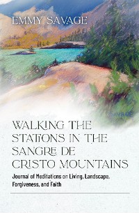 Cover Walking the Stations in the Sangre de Cristo Mountains