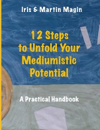 Cover 12 Steps to Unfold Your Mediumistic Potential