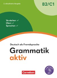 Cover Grammatik aktiv - Deutsch als Fremdsprache - 2. aktualisierte Ausgabe - B2/C1