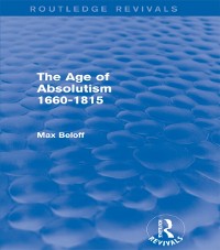 Cover The Age of Absolutism (Routledge Revivals)