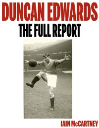 Cover Duncan Edwards: The Full Report