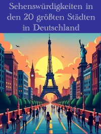 Cover Sehenswürdigkeiten in den 20 größten Städten in Deutschland