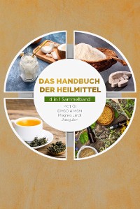 Cover Das Handbuch der Heilmittel - 4 in 1 Sammelband: MCT-Öl | DMSO & MSM | Magnesiumöl | Jiaogulan