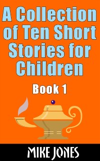 Cover Collection of Ten Short Stories for Children, Book 1