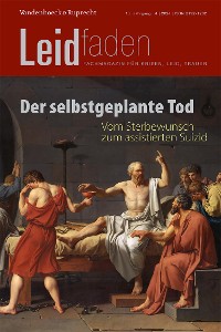 Cover Der selbstgeplante Tod – Vom Sterbewunsch zum assistierten Suizid