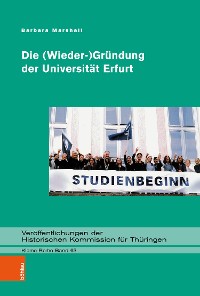 Cover Die (Wieder-)Gründung der Universität Erfurt