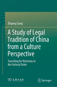 Cover A Study of Legal Tradition of China from a Culture Perspective