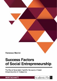 Cover Success Factors of Social Entrepreneurship. The Rise of Generation Z and the Necessity of Social Intrapreneurship for Companies