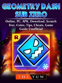 Cover Geometry Dash Sub Zero, Online, PC, APK, Download, Scratch, Free, Coins, Tips, Cheats, Game Guide Unofficial