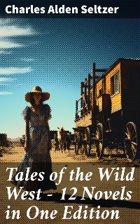 Cover Tales of the Wild West - 12 Novels in One Edition