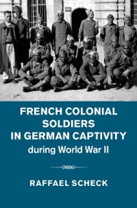 Cover French Colonial Soldiers in German Captivity during World War II