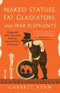 Cover Naked Statues, Fat Gladiators, and War Elephants