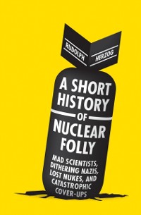 Cover Short History of Nuclear Folly