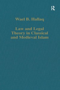 Cover Law and Legal Theory in Classical and Medieval Islam