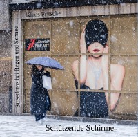 Cover Schützende Schirme - Streetfotografie bei Regen und Schnee