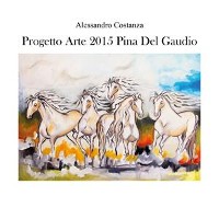 Cover Progetto arte 2015 - Pina Del Gaudio