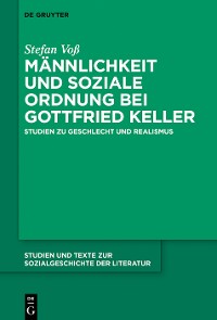 Cover Männlichkeit und soziale Ordnung bei Gottfried Keller