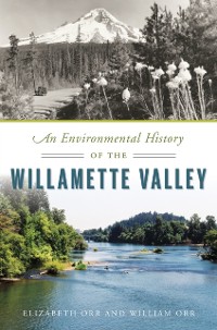 Cover Environmental History of the Willamette Valley