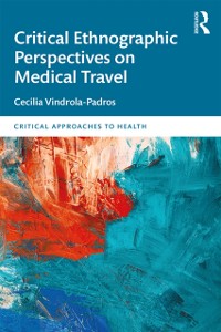 Cover Critical Ethnographic Perspectives on Medical Travel