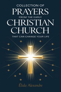 Cover Collection Of Prayers From The Early Christian Church That Can Change Your Life