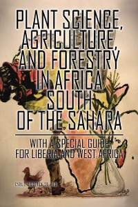 Cover Plant Science, Agriculture, and Forestry in Africa South of the Sahara
