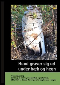 Cover Hund graver sig ud under Hæk og Hegn
