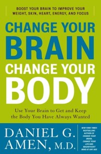 Cover Change Your Brain, Change Your Body