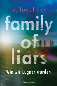 Cover Family of Liars. Wie wir Lügner wurden. Lügner-Reihe 2 (Auf TikTok gefeierter New-York-Times-Bestseller!)