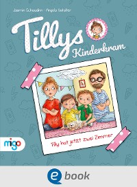 Cover Tillys Kinderkram. Tilly hat jetzt zwei Zimmer