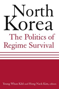 Cover North Korea: The Politics of Regime Survival