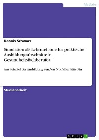 Cover Simulation als Lehrmethode für praktische Ausbildungsabschnitte in Gesundheitsfachberufen