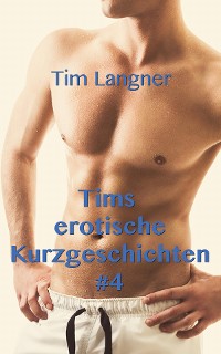 Cover Tims erotische Kurzgeschichten 4