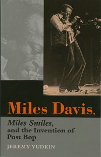 Cover Miles Davis, Miles Smiles, and the Invention of Post Bop