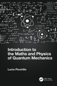 Cover Introduction to the Maths and Physics of Quantum Mechanics