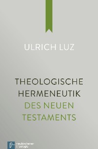 Cover Theologische Hermeneutik des Neuen Testaments