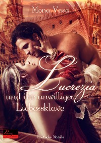 Cover Lucrezia und ihr unwilliger Liebessklave