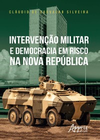 Cover Intervenção Militar e Democracia em Risco na Nova República