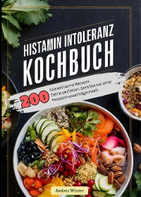 Cover Histaminintoleranz Kochbuch- 200 histaminarme Rezepte